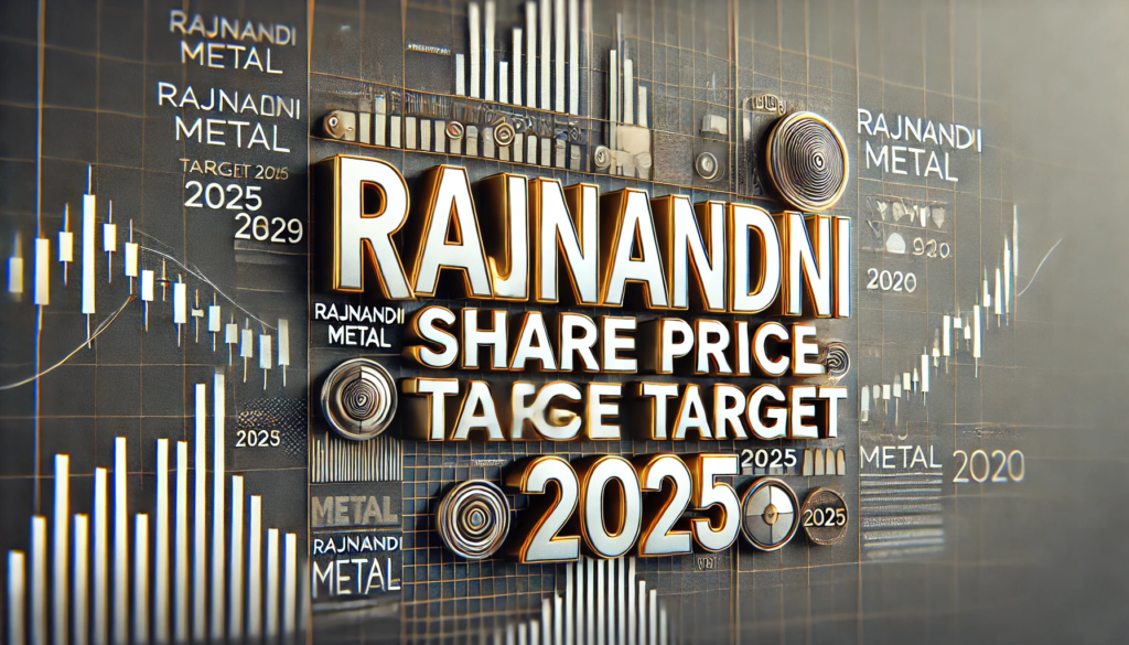 Rajnandini Metal Share Price Target 2025