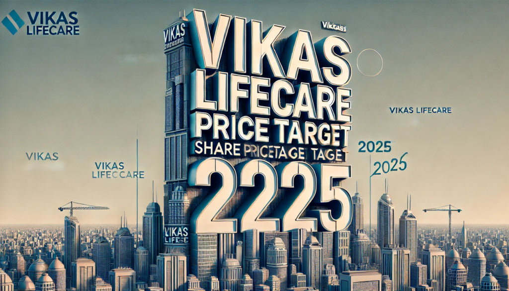 Vikas Lifecare Share Price Target 2025