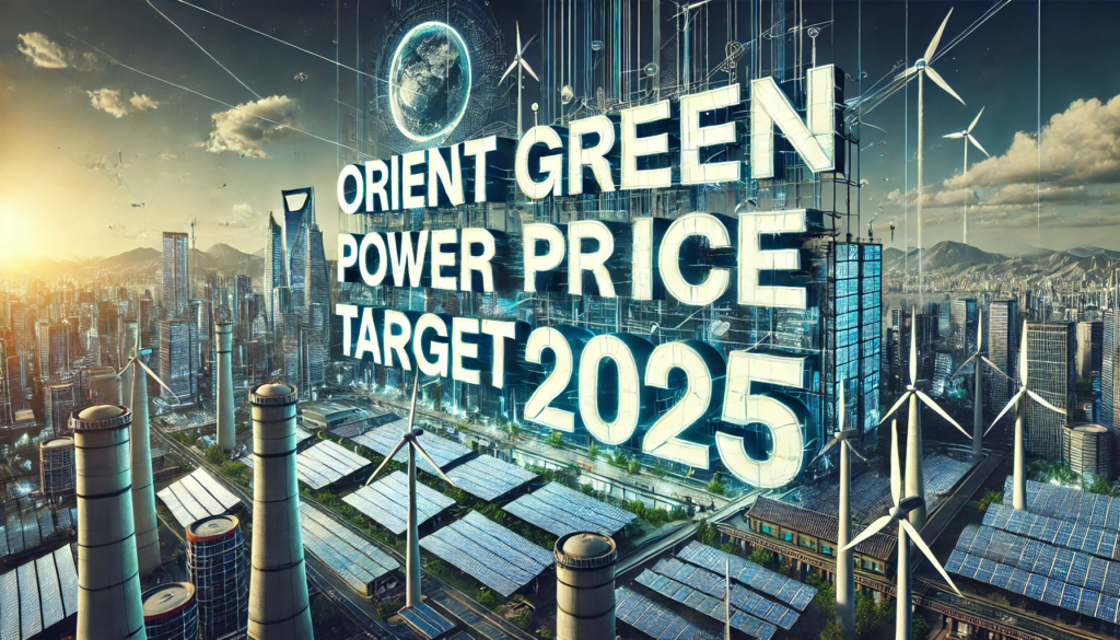 Orient Green Power Share Price Target 2025