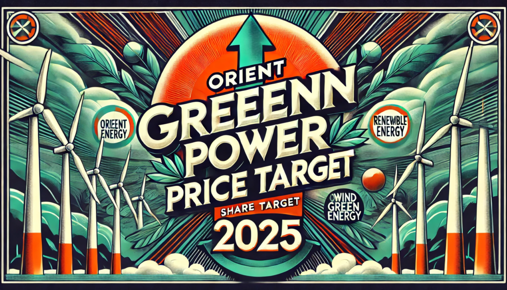 Orient Green Power Share Price Target 2025