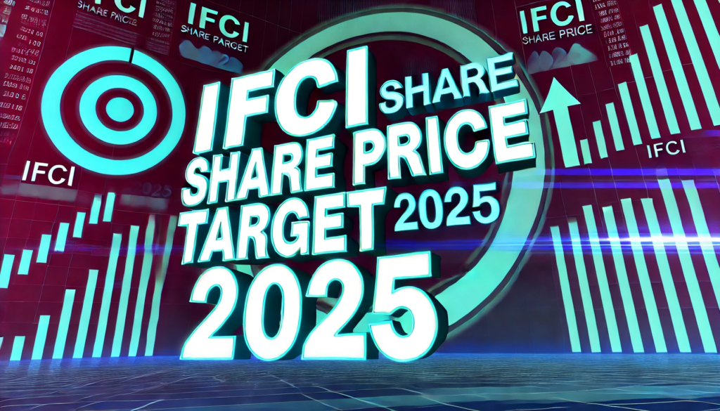 IFCI Share Price Target 2025