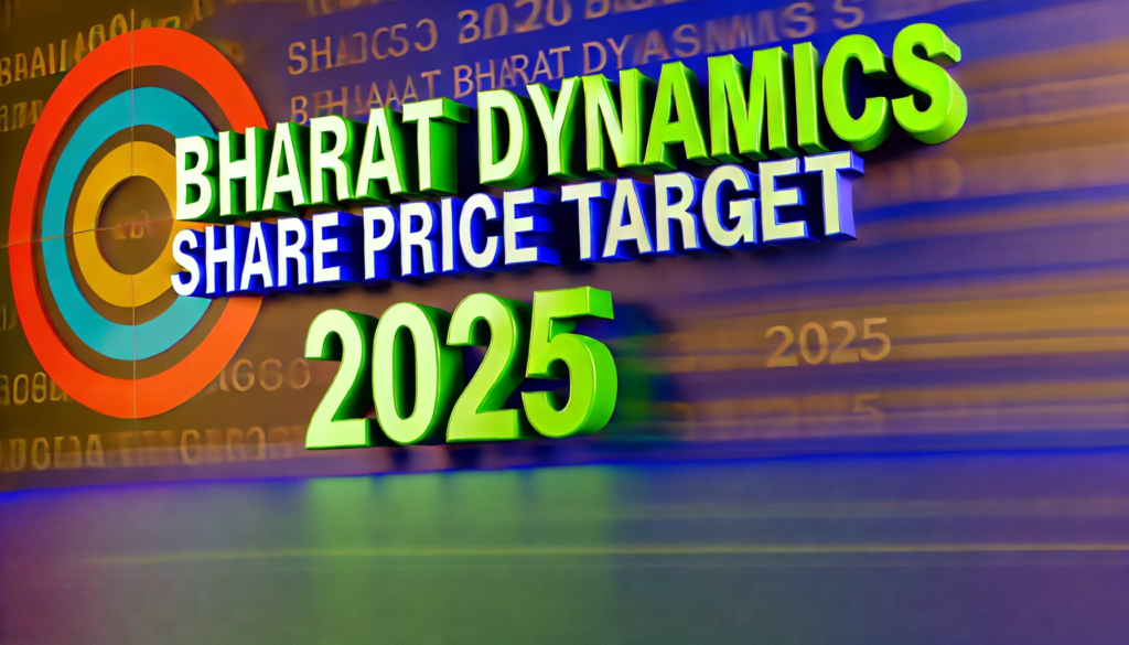 Bharat Dynamics Share Price Target 2025