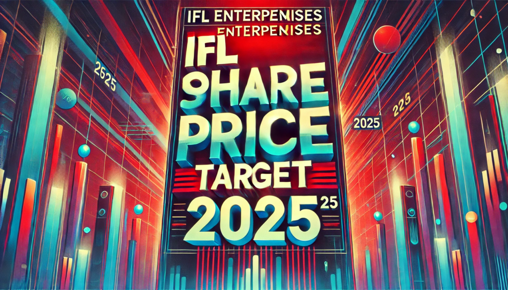 IFL Enterprises Share Price Target 2025