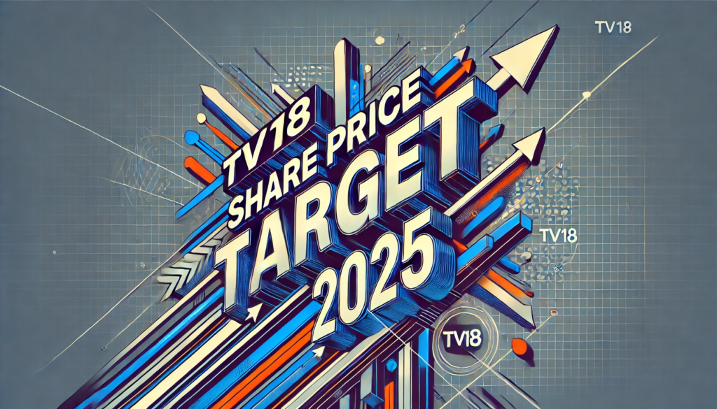 TV18 Share Price Target 2025