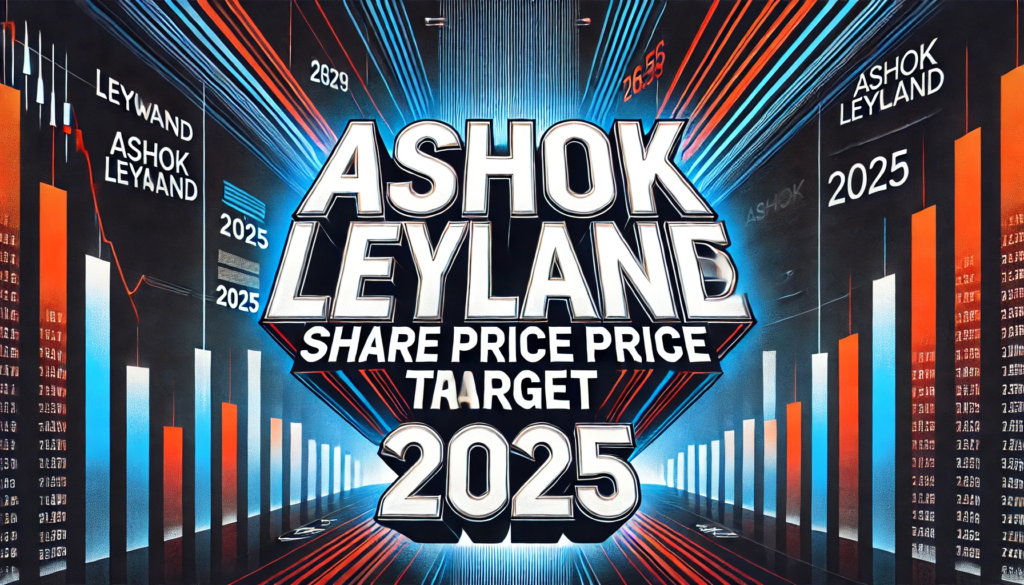 Ashok Leyland Share Price Target 2025